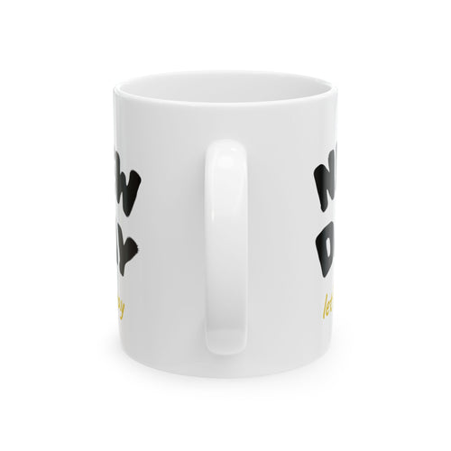 Ceramic Mug —  Encouragement Coffee Cup (11oz & 15oz)